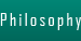 Philiosphy